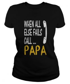 When All Else Fails Call Papa  Classic Ladies