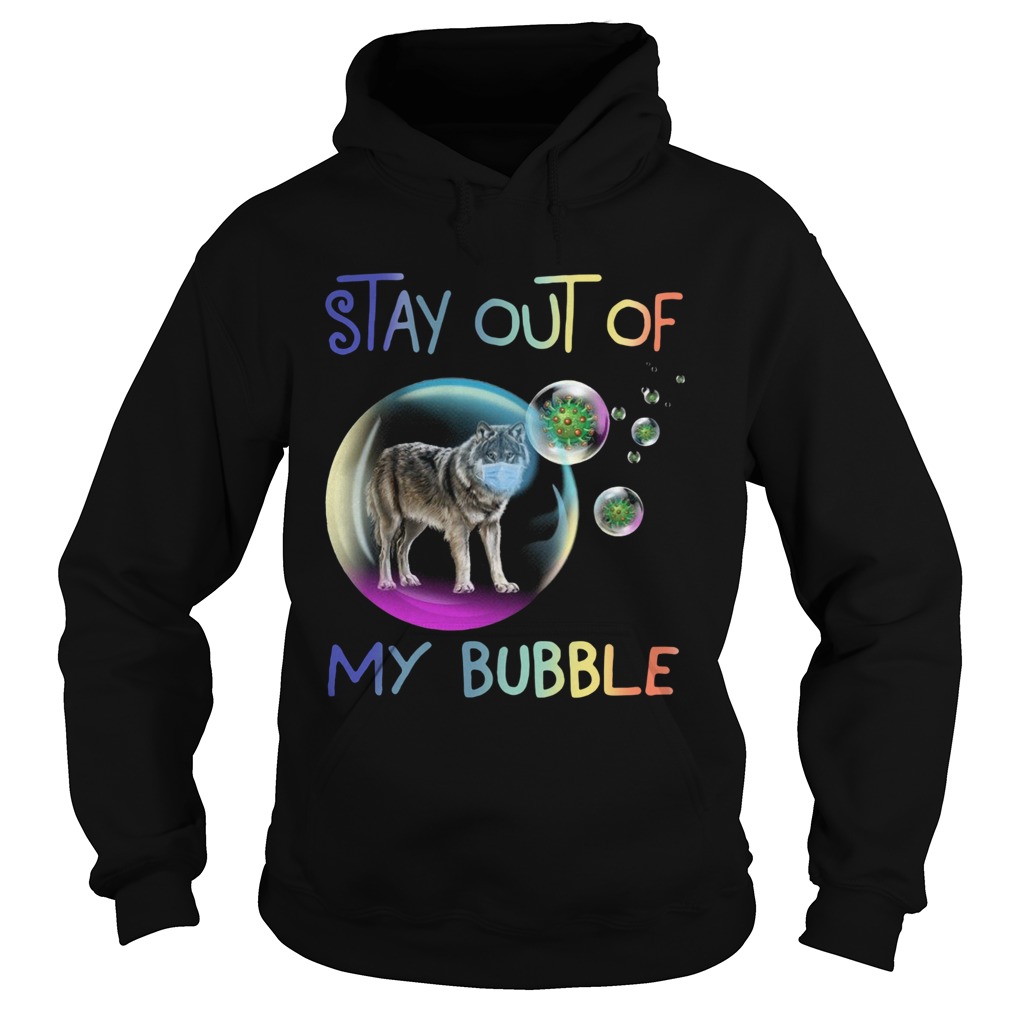 Wolves Stay Out Of My Bubble Hoodie