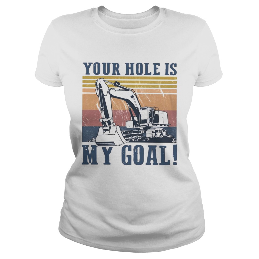 Your Hole Is My Goal Vintage Classic Ladies