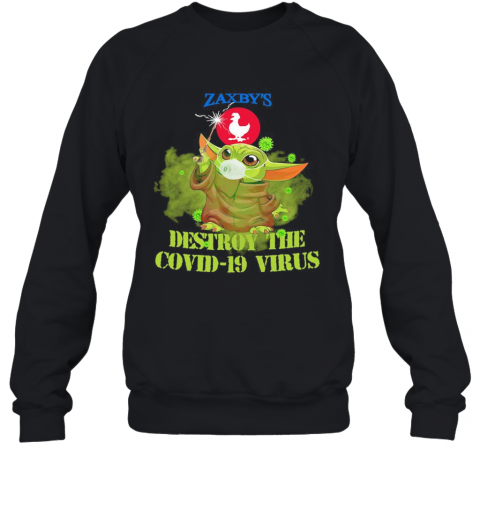 Zaxby'S Baby Yoda Destroy The Covid 19 Virus T-Shirt Unisex Sweatshirt