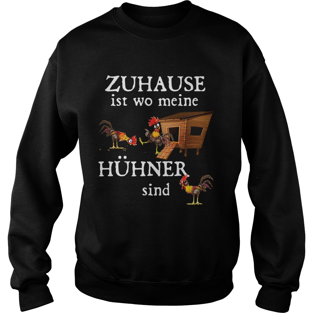 Zuhause Ist Wo Meine Hhner Sind Sweatshirt