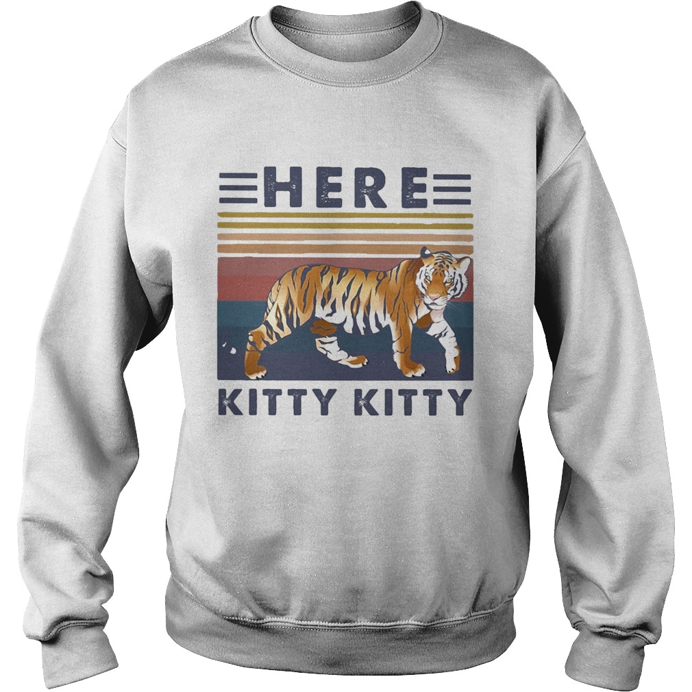 tiger here kitty kitty vintage Sweatshirt