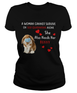 A Woman Cannot Survive On Self Quarantine Alone She Also Needs Her Bunny  Classic Ladies