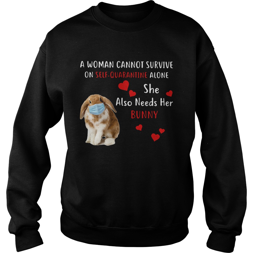 A Woman Cannot Survive On Self Quarantine Alone She Also Needs Her Bunny Sweatshirt