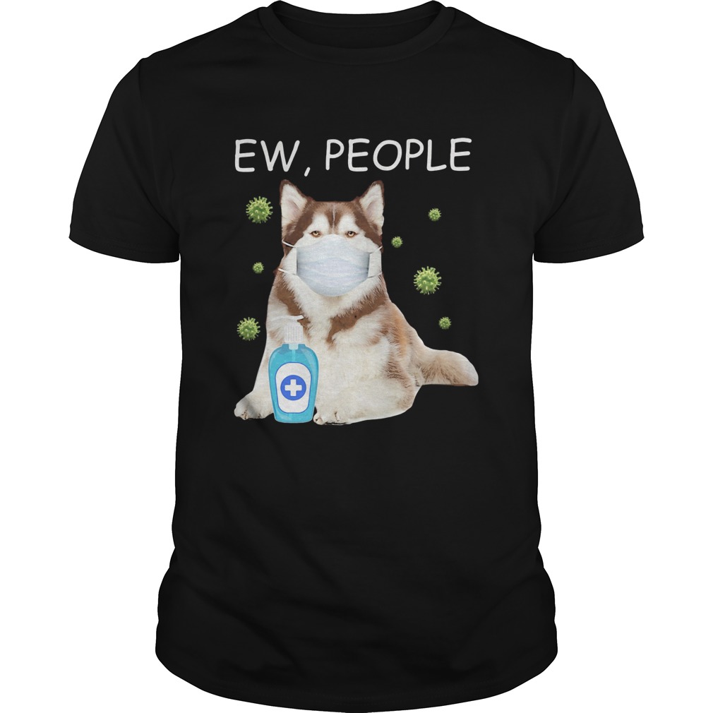 Alaska dog mask Ew people Covid19 wash hand shirt