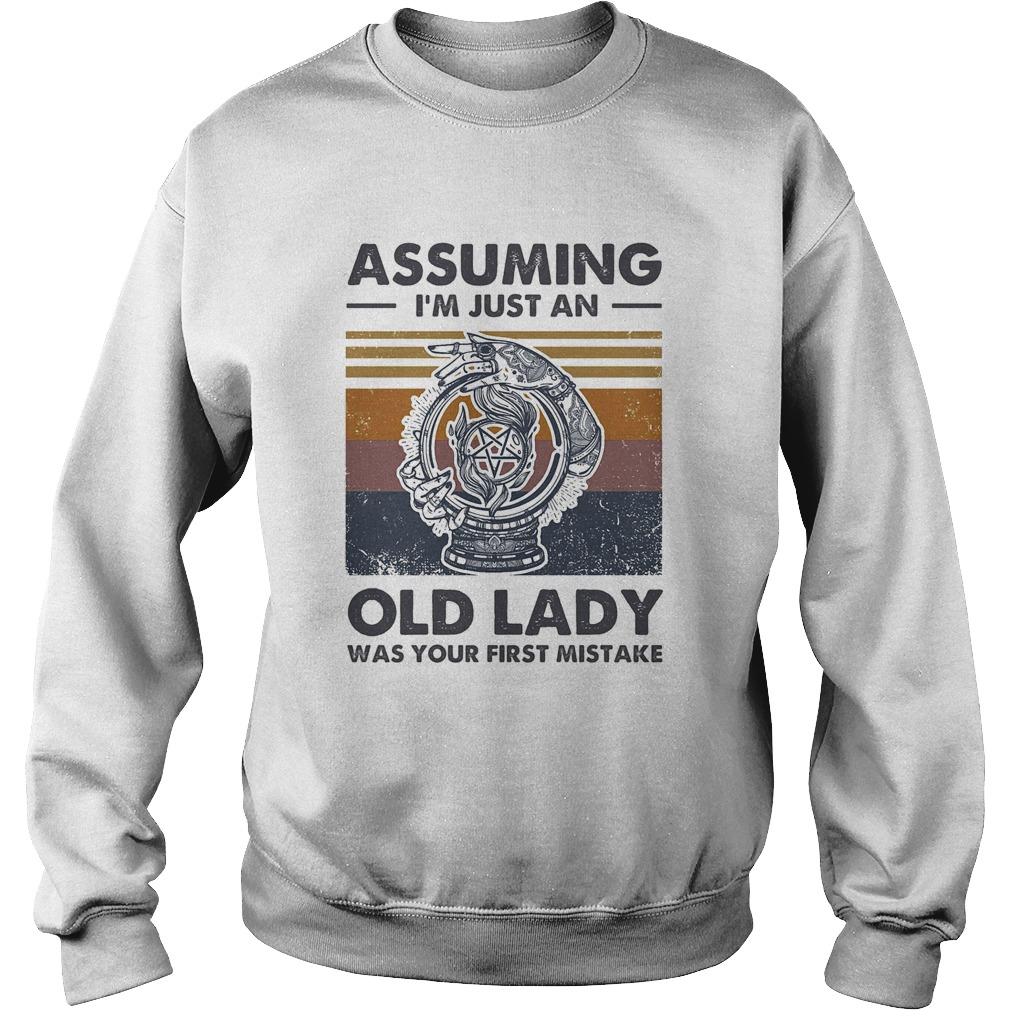 Assuming Im just an old lady was your first mistake vintage Sweatshirt