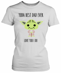 Baby Yoda Best Dad Ever Love You I Do T-Shirt Classic Women's T-shirt