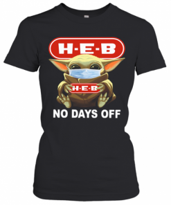 Baby Yoda Face Mask Hug H E B No Days Off T-Shirt Classic Women's T-shirt