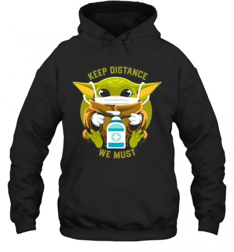 Baby Yoda Face Mask Hug Keep Distance We Must T-Shirt Unisex Hoodie