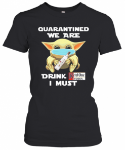 Baby Yoda Face Mask Hug Quatantined We Are Drink Ketel One Vodka I Must T-Shirt Classic Women's T-shirt