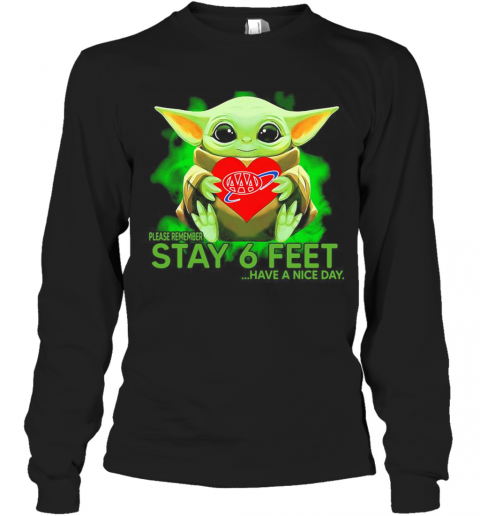 Baby Yoda Hug AAA Please Remember Stay 6 Feet Have A Nice Day T-Shirt Long Sleeved T-shirt 