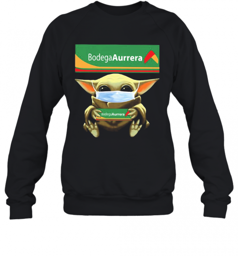 Baby Yoda Hug Bodega Aurrera Mask T-Shirt Unisex Sweatshirt