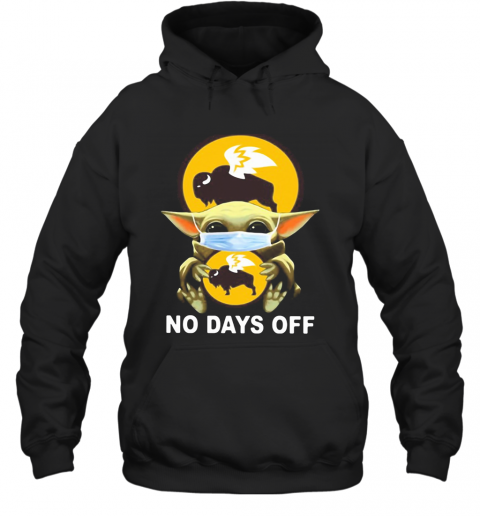 Baby Yoda Hug Buffalo Wild Wings Mask No Days Off T-Shirt Unisex Hoodie