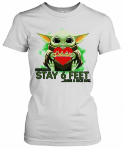 Baby Yoda Hug Cabelas Please Stay 6 Feet Have A Nice Day T-Shirt Classic Women's T-shirt