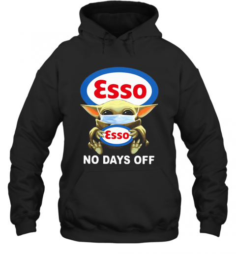 Baby Yoda Hug Esso Mask No Days Off T-Shirt Unisex Hoodie