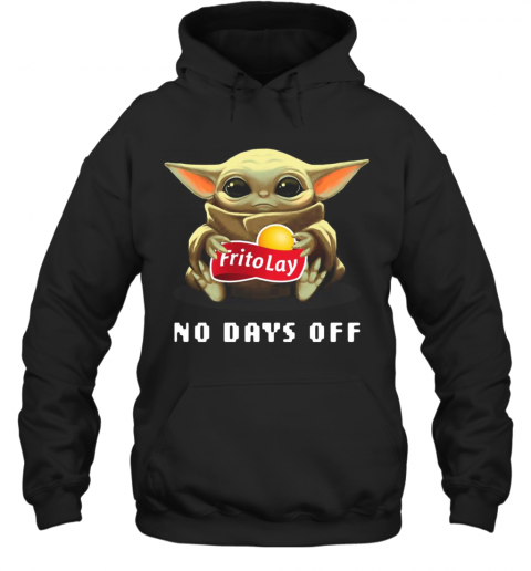 Baby Yoda Hug Frito Lay No Days Off T-Shirt Unisex Hoodie