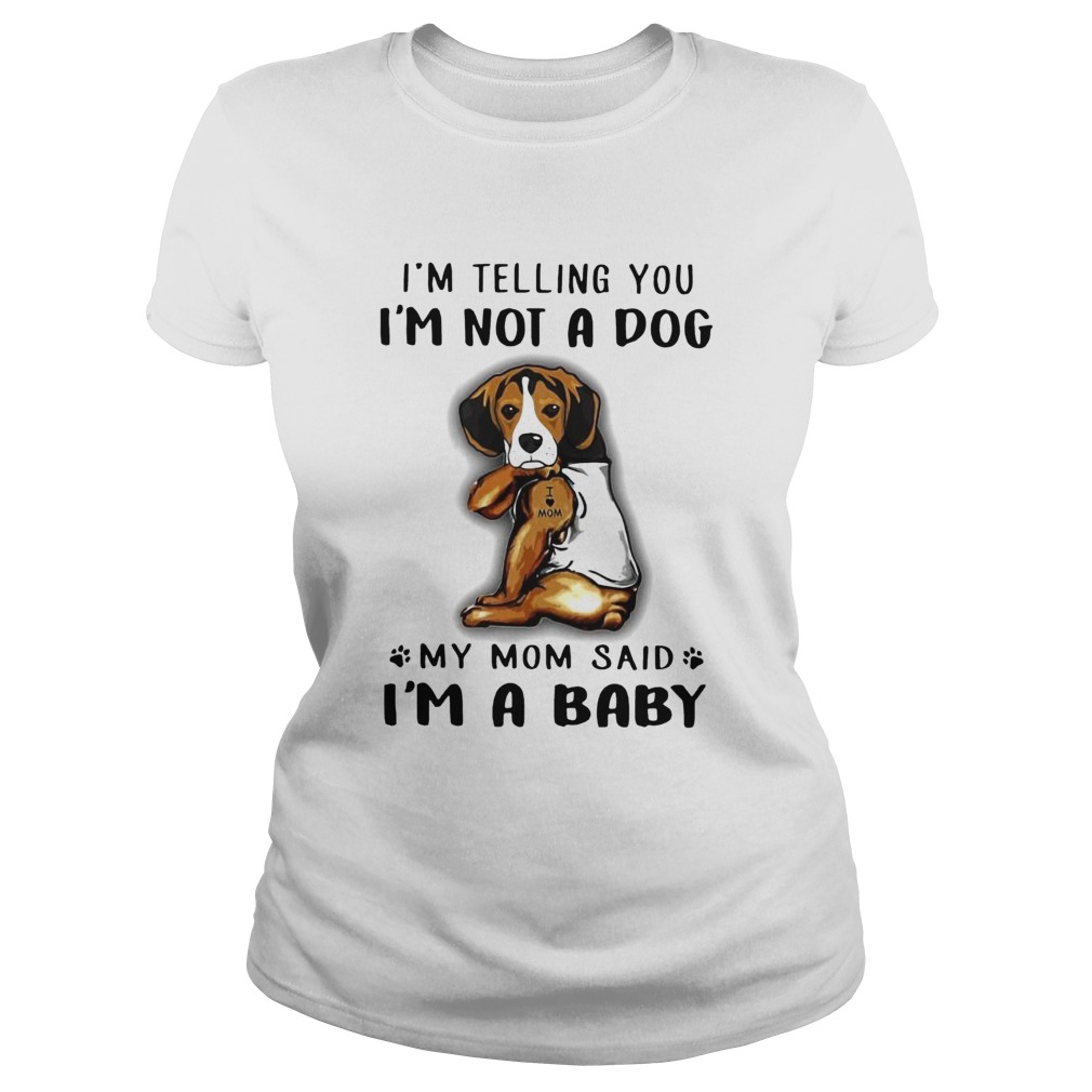 Beagle VR2 Im Telling You Im Not A Dog Classic Ladies