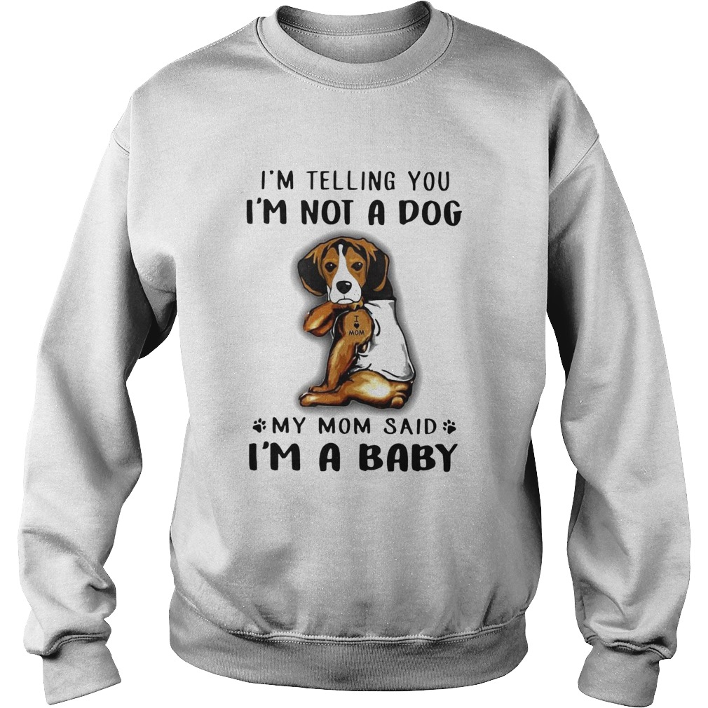 Beagle VR2 Im Telling You Im Not A Dog Sweatshirt