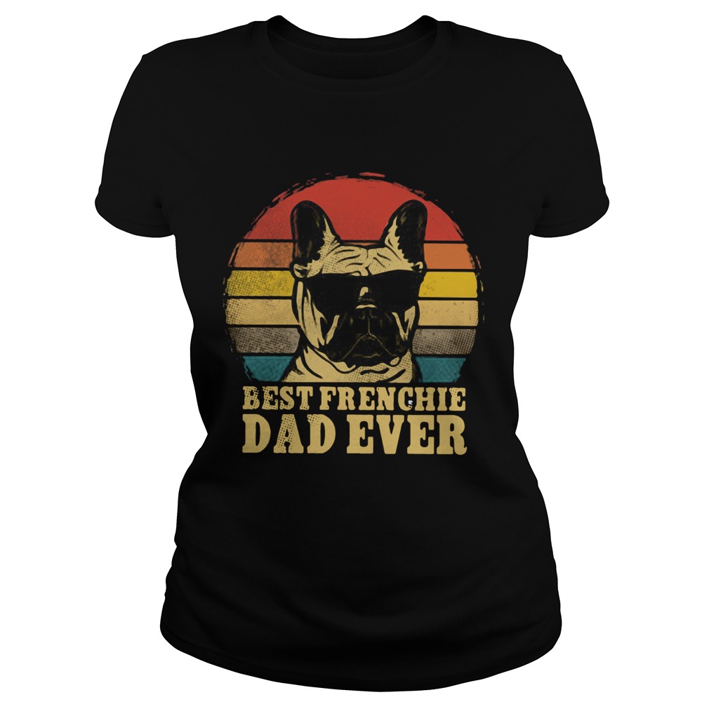 Best Frenchie Dad Ever Vintage Classic Ladies