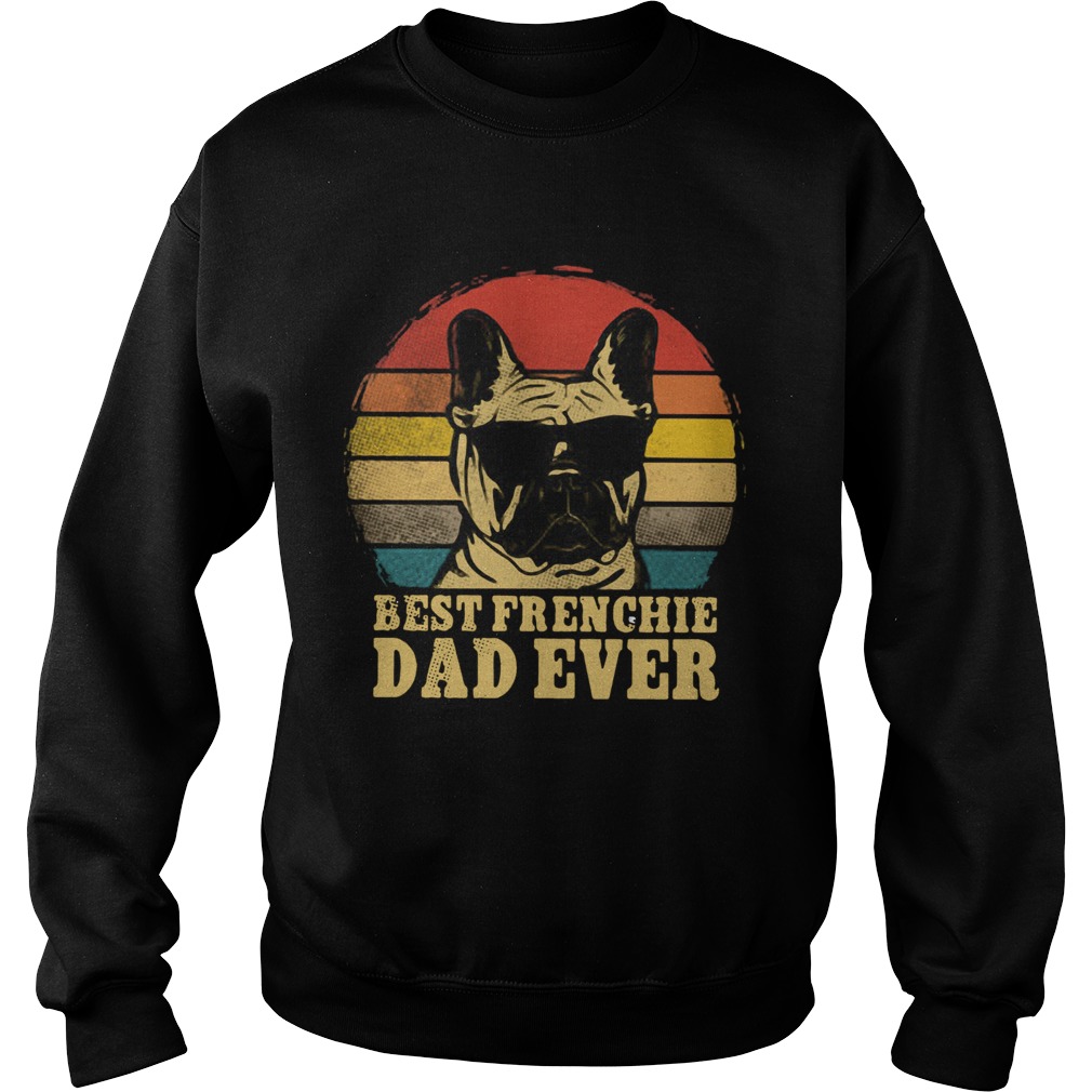 Best Frenchie Dad Ever Vintage Sweatshirt