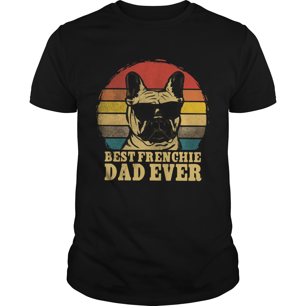 Best Frenchie Dad Ever Vintage shirt