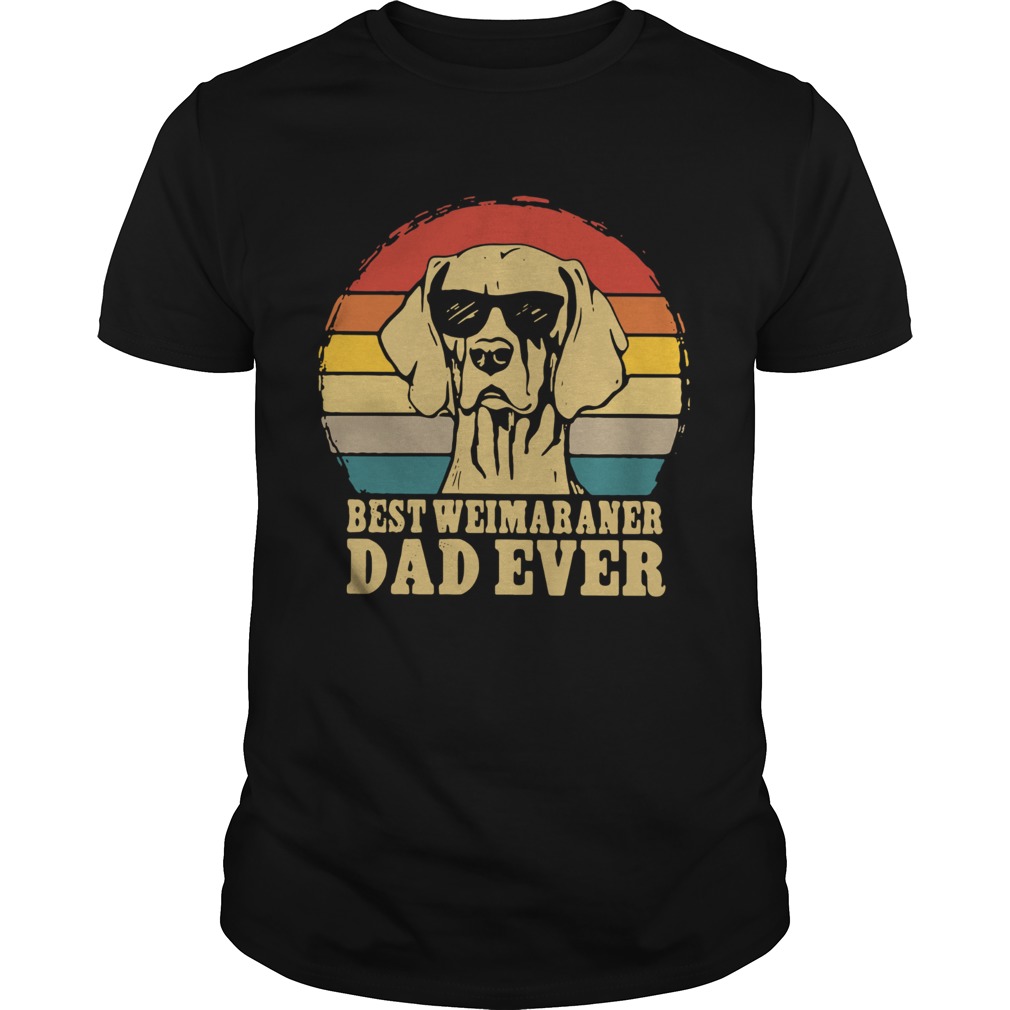 Best Weimaraner Dad Ever Vintage shirt