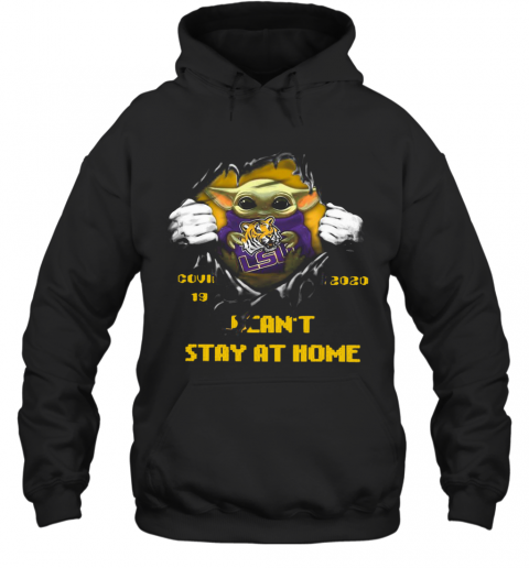 Blood Inside Me Baby Yoda The Tiger Lsu Covid 19 2020 I Can'T Stay At Home T-Shirt Unisex Hoodie