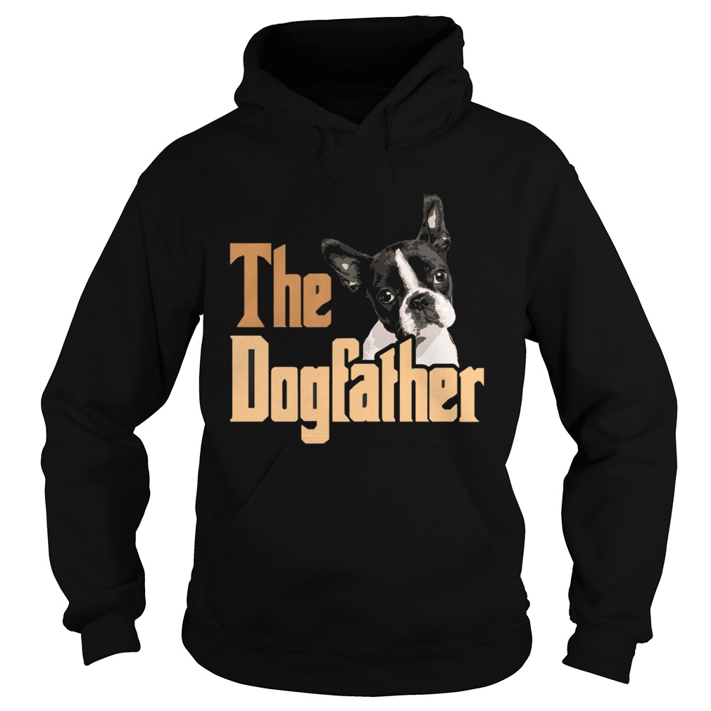 Boston Terrier The Dogfather Fathers day Hoodie