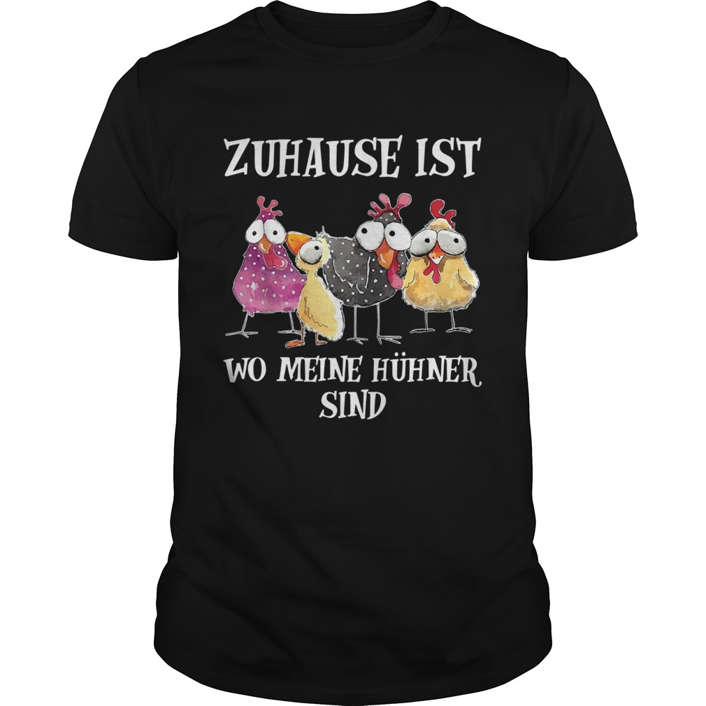 Chickens Zuhause Ist Wo Meine Hhner Sind shirt