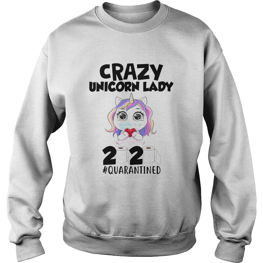 Crazy Unicorn mask lady 2020 quarantined toilet paper Sweatshirt