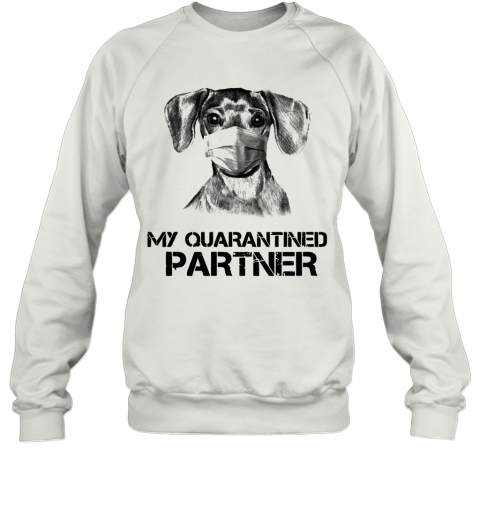 Dachshund Mask My Quarantined Partner T-Shirt Unisex Sweatshirt