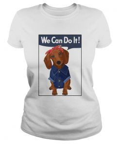 Dachshund rosie we can do it  Classic Ladies