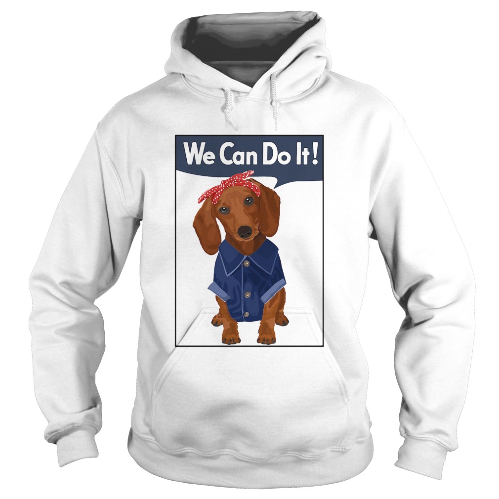 Dachshund rosie we can do it Hoodie