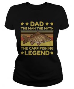 Dad The Man Myth The Carp Fishing Legend Vintage  Classic Ladies