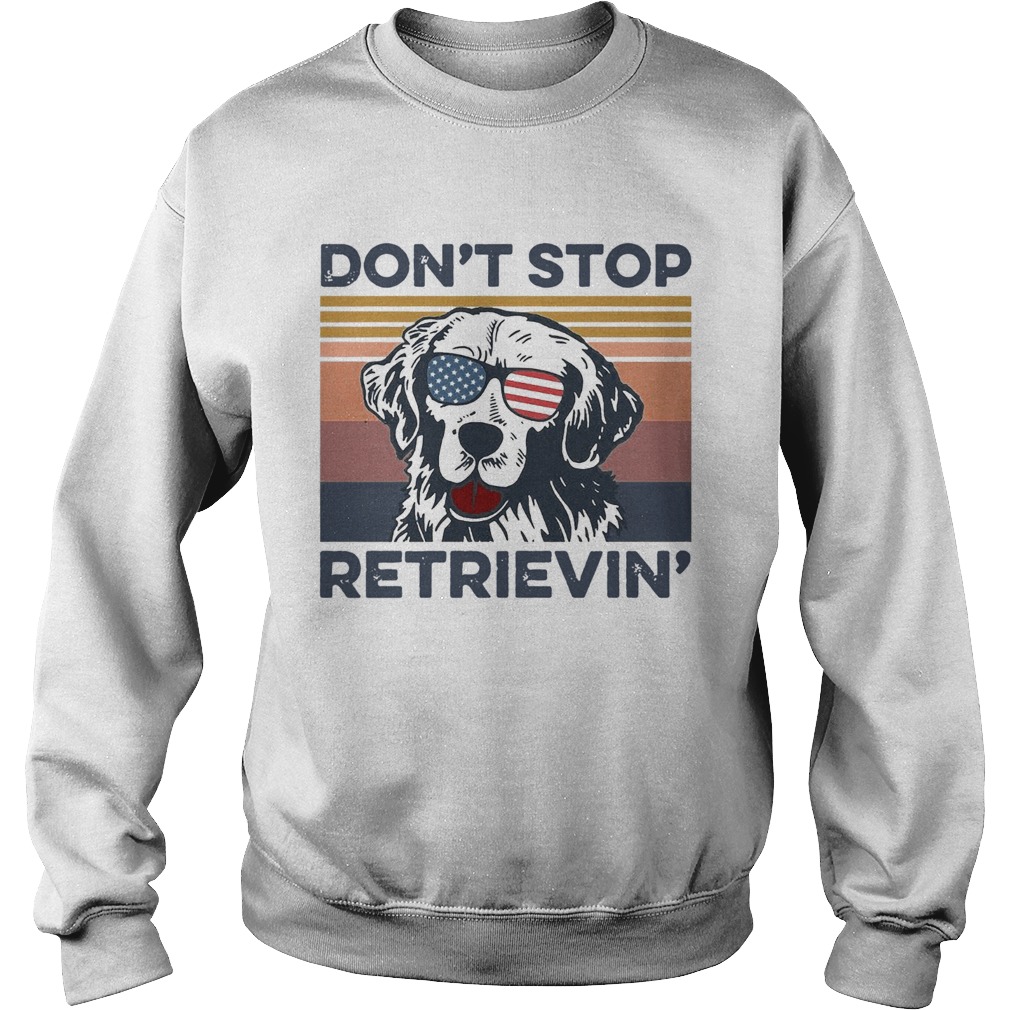 Dog Golden Dont Stop Retrievin Vintage Sweatshirt