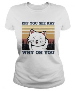 Eff you see kay why oh you Cat vintage  Classic Ladies