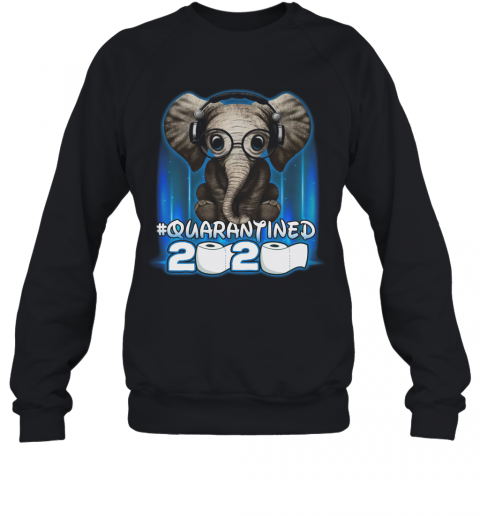 Elephant Quarantined 2020 Toilet Paper T-Shirt Unisex Sweatshirt