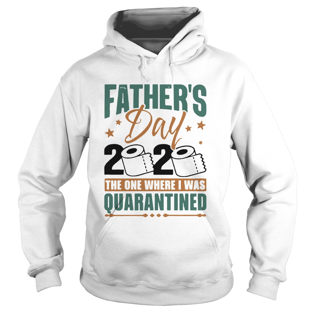 Fathers Day 2020 The One Where I Was Quarantined Hoodie