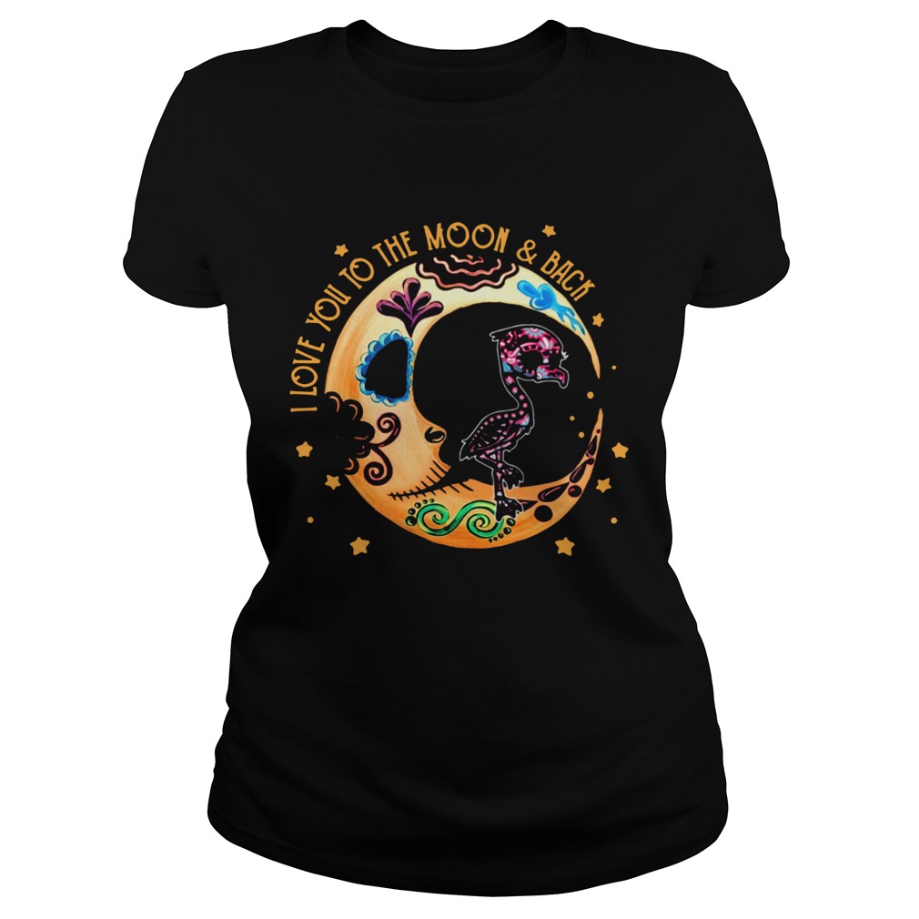 Flamingo Sugar Skull I Love Yuou To The Moon And Back Classic Ladies