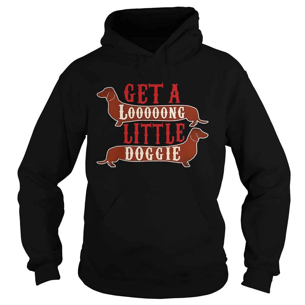 Get a long little doggie Hoodie