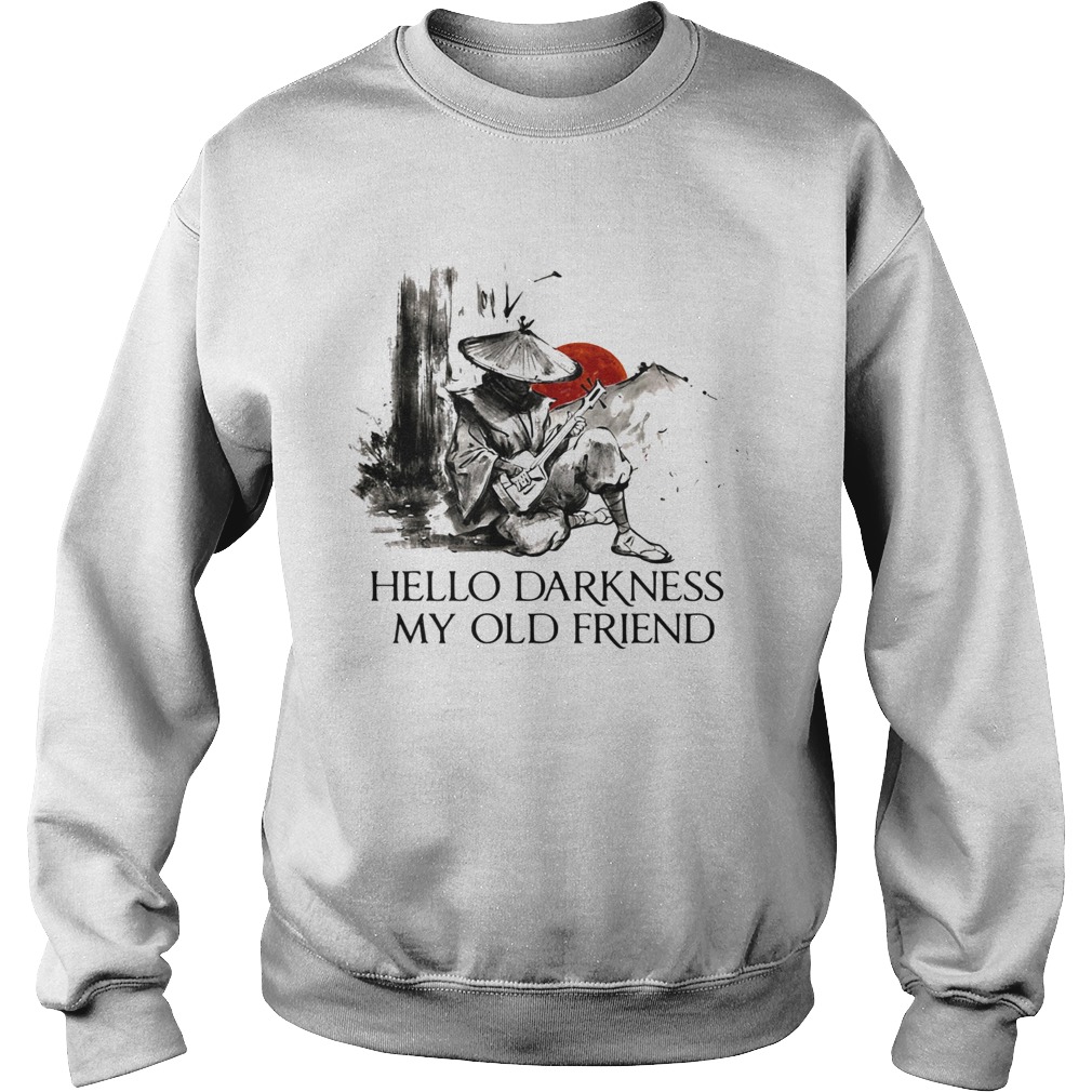 Hello darkness my old friend  Sweatshirt