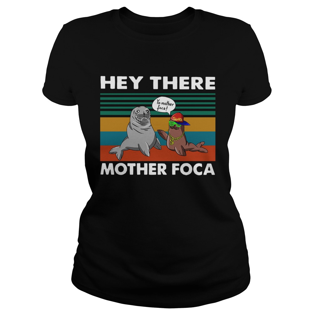 Hey There Mother Foca Vintage Classic Ladies