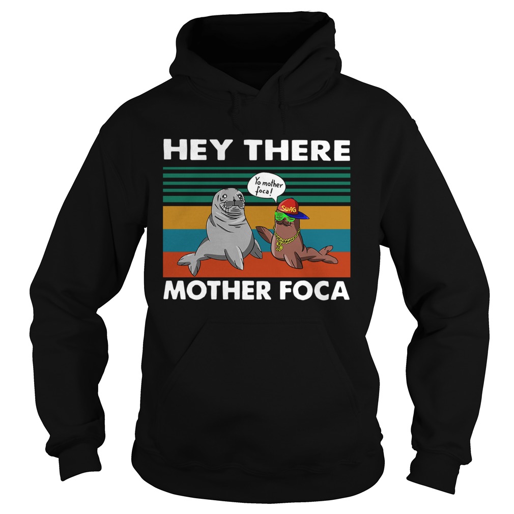 Hey There Mother Foca Vintage Hoodie