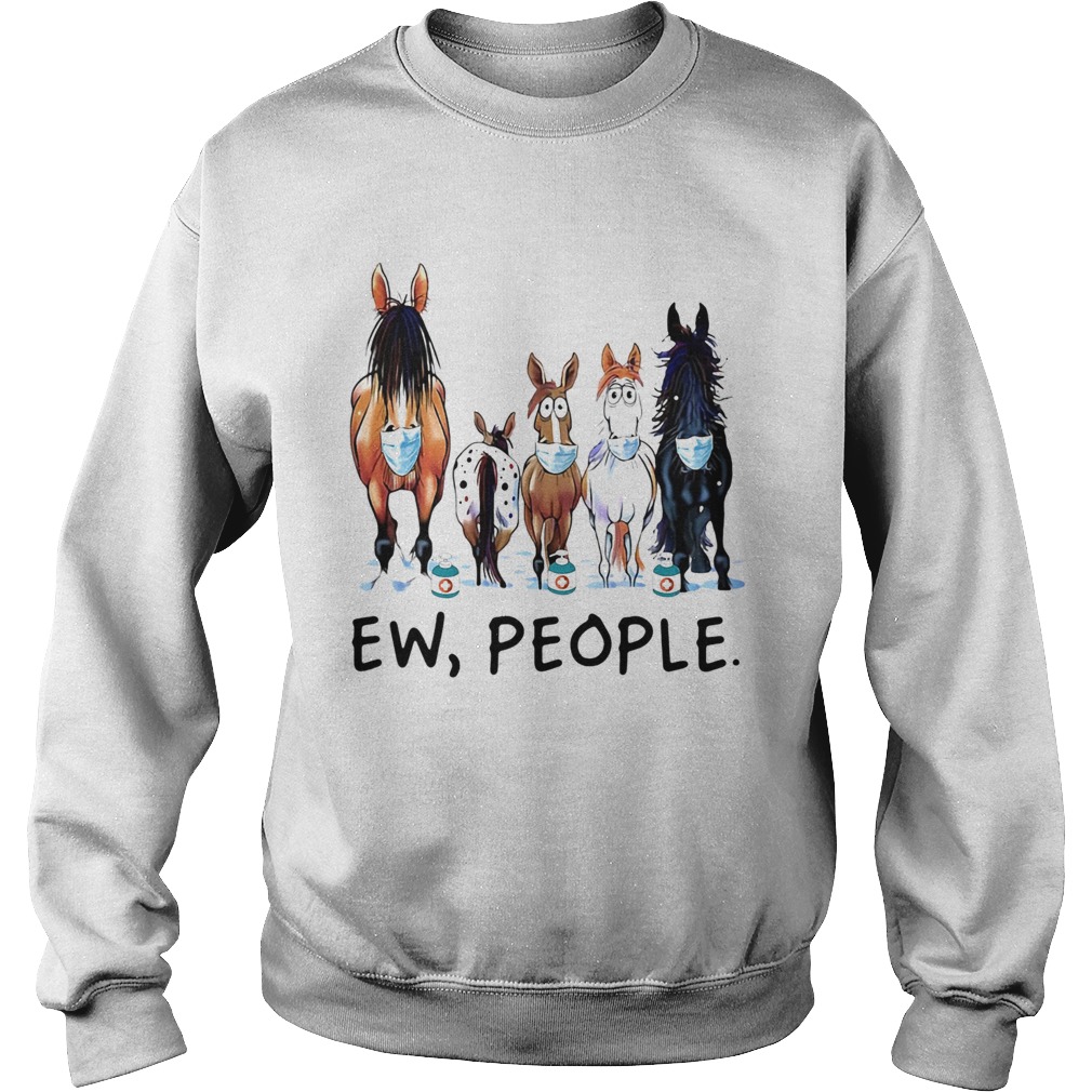 Horse mask Ew people Sweatshirt