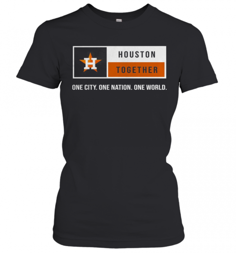 Houston Together One City One Nation One World Astros T-Shirt Classic Women's T-shirt