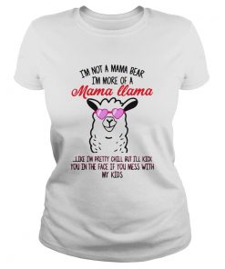 Im Not A Mama Bear Im More Of A Mama Llama  Classic Ladies