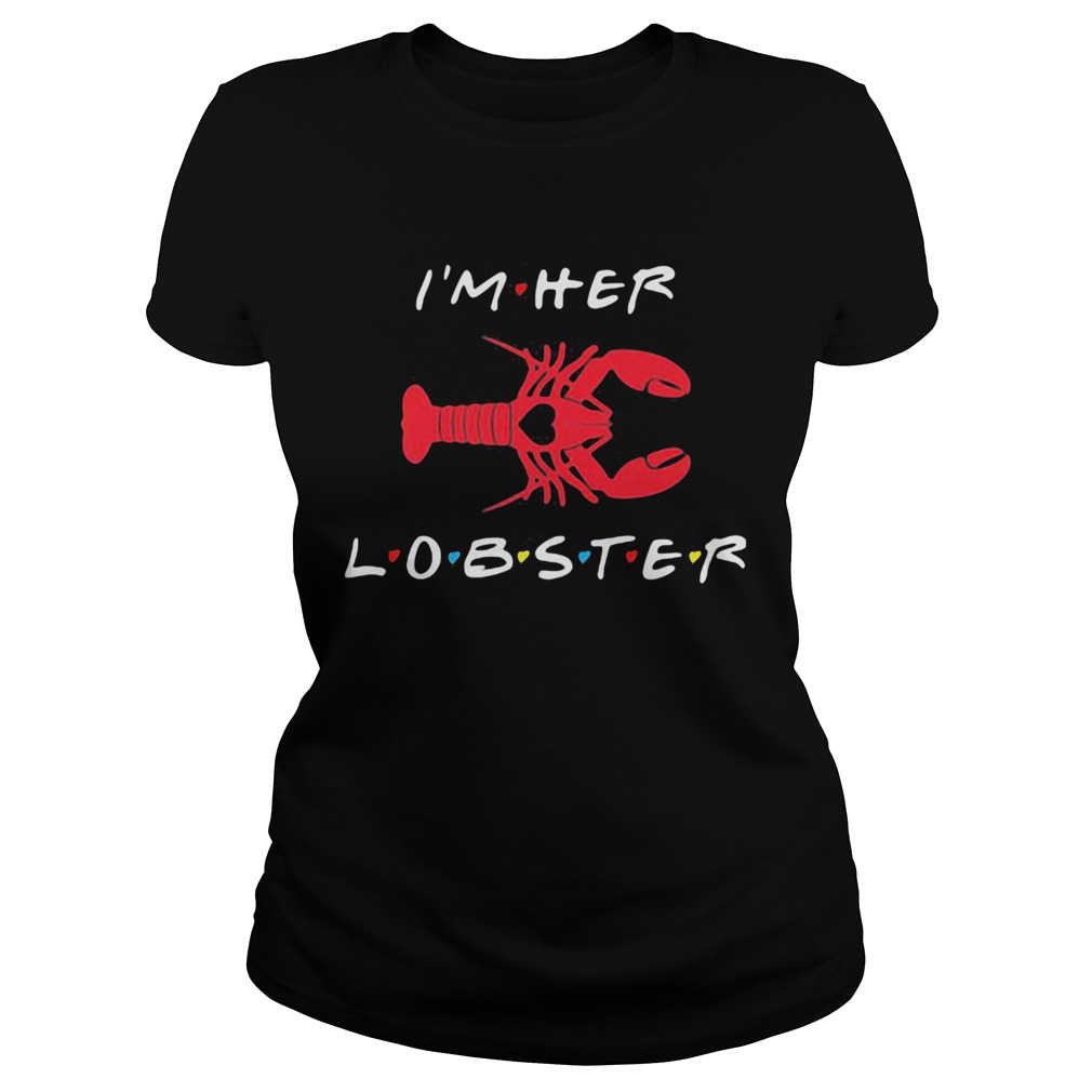 Im her lobster matching couple valentines day Classic Ladies