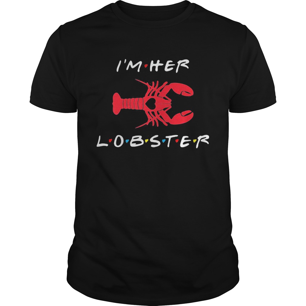 Im her lobster matching couple valentines day shirt