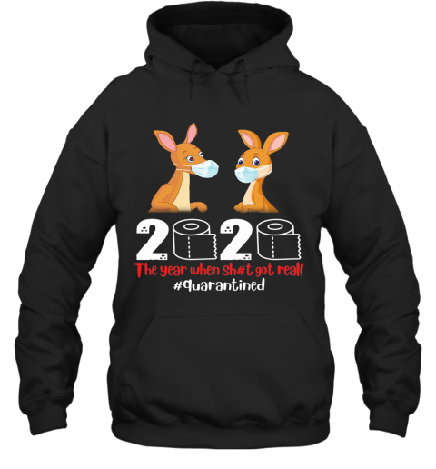 Kangaroos Mask 2020 Toilet Paper The Year When Shit Got Real Quarantined T-Shirt Unisex Hoodie