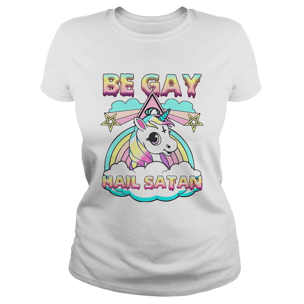 LGBT Unicorn Be Gay Hail Satan Classic Ladies